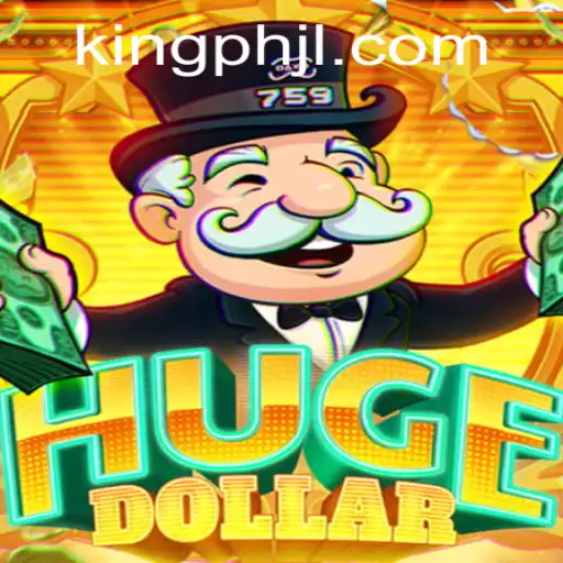 Unveiling HugeDollar: Exploring KINGPH's Latest Gaming Sensation