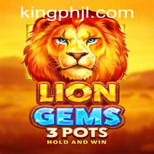 Unveiling LionGems3pots: A Dive into the Thrilling World of KINGPH