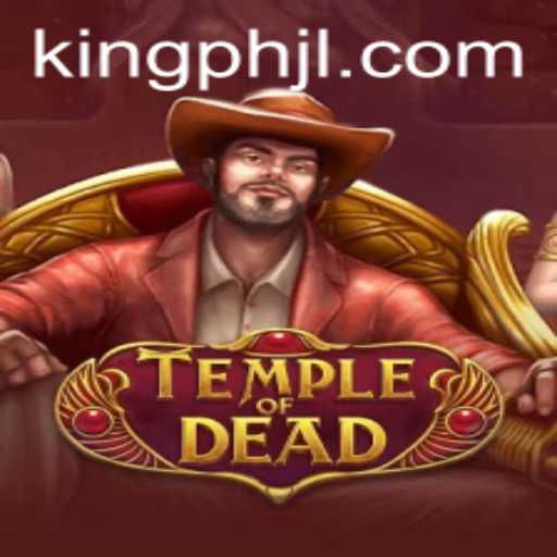Unlocking the Mysteries of TempleofDead with KINGPH